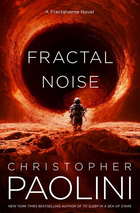 Contact information for mot-tourist-berlin.de - Fractal Noise. This Spring, author Christopher Paolini invites you to travel back into the Fractalverse with Fractal Noise.Set twenty-three years before the events in To Sleep in a Sea of Stars, this sci-fi thriller tells the story of humanity’s first discovery of alien intelligence. 